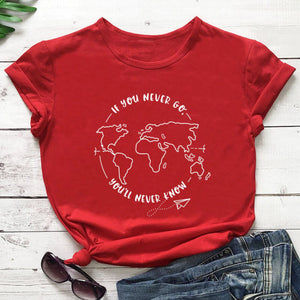 IF YOU NEVER GO YOU'LL NEVER KNOW COTTON T-SHIRT