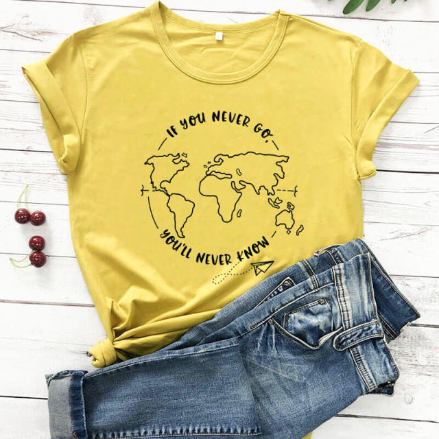 IF YOU NEVER GO YOU'LL NEVER KNOW COTTON T-SHIRT